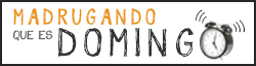 Madrugando que es domingo