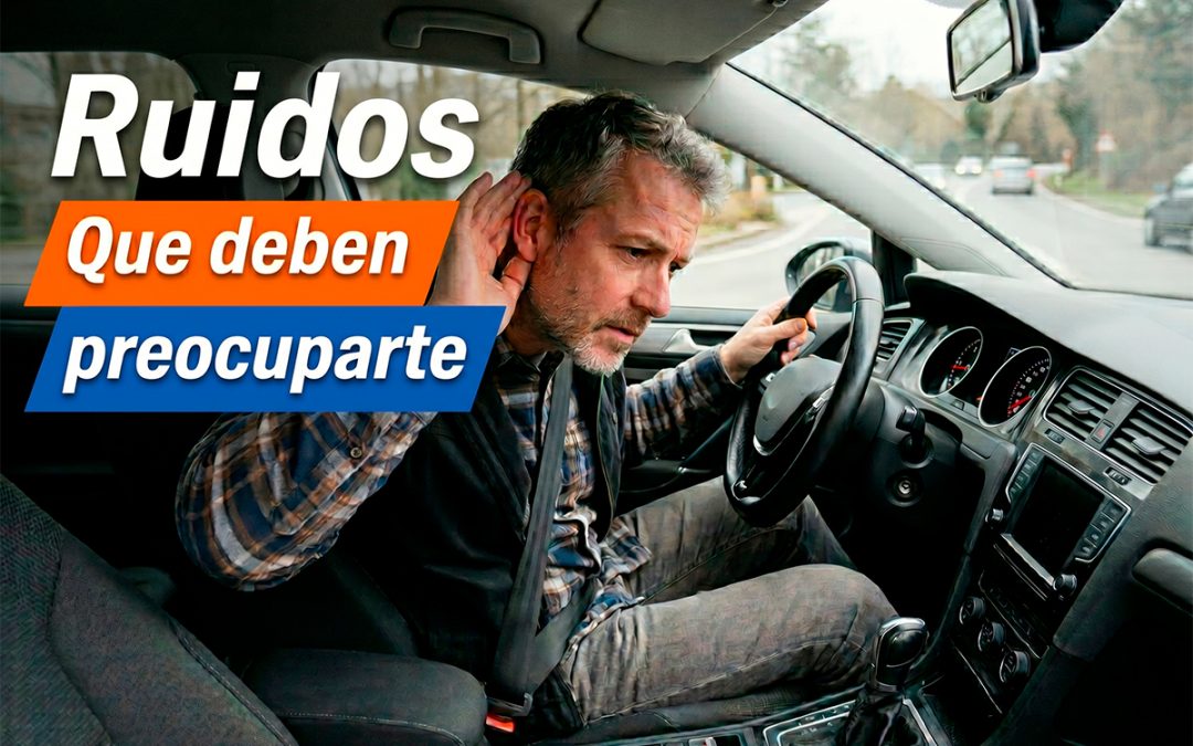 Cuándo un ruido del coche debe preocuparte