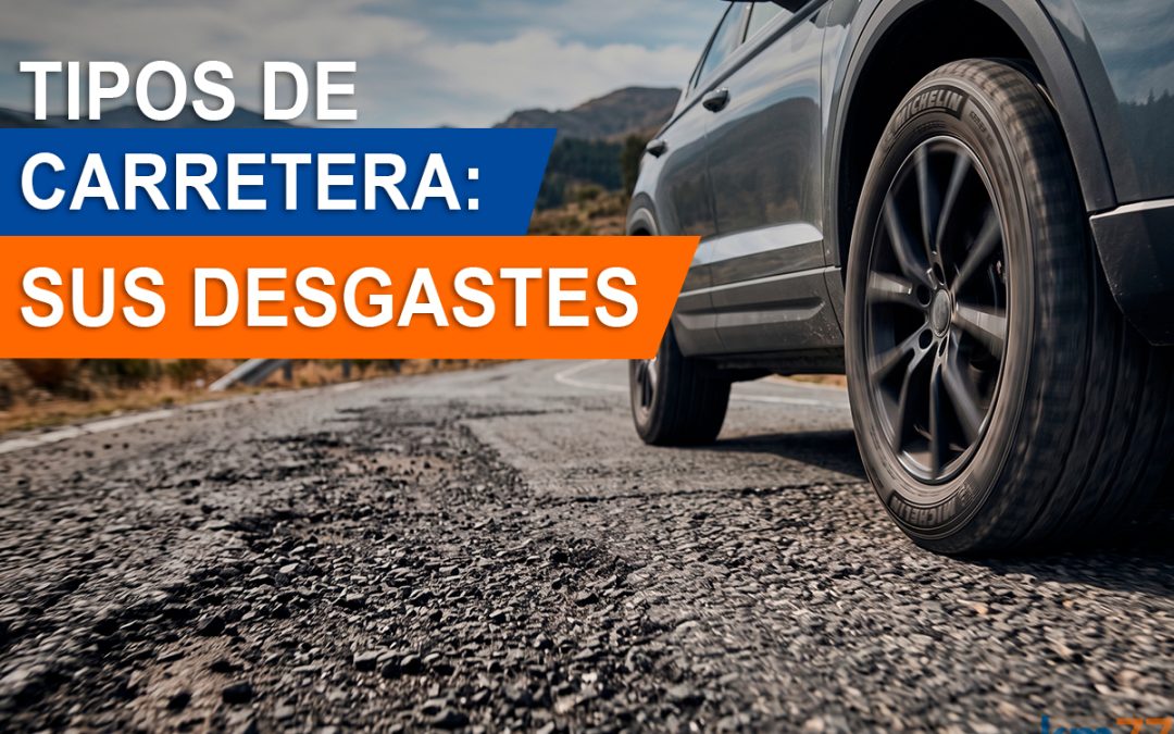 Qué tipos de carretera desgastan más los neumáticos